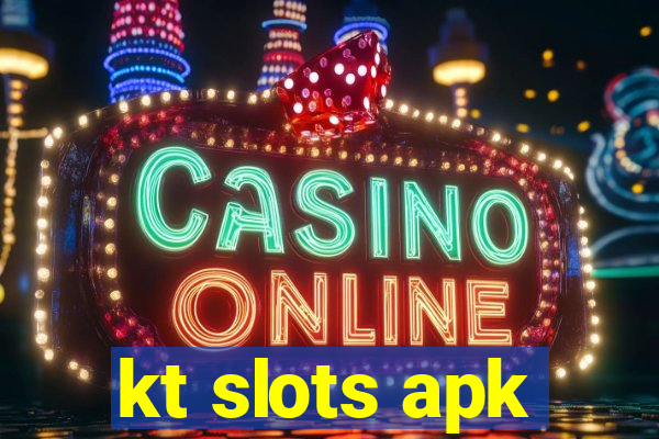 kt slots apk